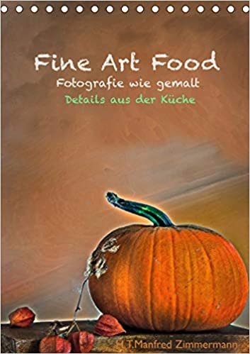 okumak Fine Art Food (Tischkalender 2021 DIN A5 hoch): Detailfotografie von Lebensmitteln . (Monatskalender, 14 Seiten )