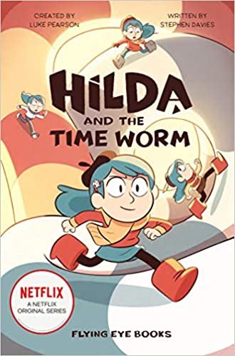 okumak Hilda and the Time Worm: Hilda Netflix Tie-In 4 (Hilda Tie-in, Band 4)