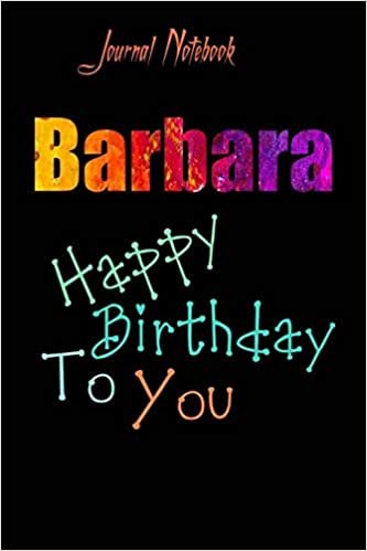 Barbara: Happy Birthday To you Sheet 9x6 Inches 120 Pages with bleed - A Great Happybirthday Gift