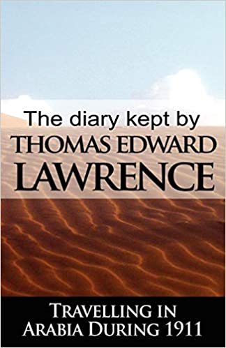 okumak The Diary Kept by T. E. Lawrence While Travelling in Arabia During 1911