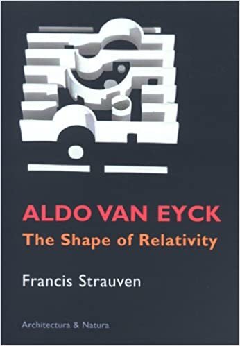 okumak Aldo Van Eyck: The Shape of Relativity