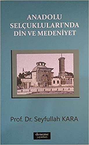 okumak Anadolu Selçuklularında Din ve Medeniyet