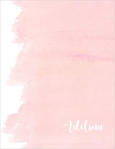 okumak Adelina: 110 Ruled Pages 55 Sheets 8.5x11 Inches Pink Brush Design for Note / Journal / Composition with Lettering Name,Adelina