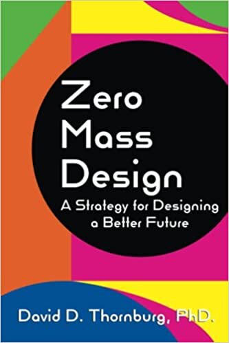 Zero Mass Design – A Strategy for Designing a Better Future