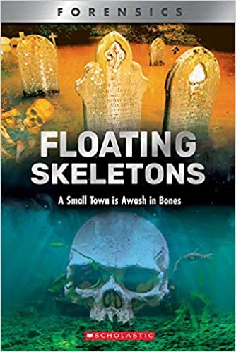 okumak Floating Skeletons (Xbooks): A Small Town Is Awash in Bones (Xbooks: Forensics)
