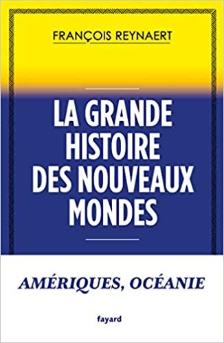 okumak La grande histoire des Nouveaux Mondes: Amériques, Océanie (Documents)