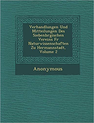 okumak Verhandlungen Und Mitteilungen Des Siebenb Rgischen Vereins F R Naturwissenschaften Zu Hermannstadt, Volume 2