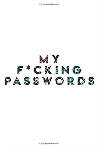 okumak My F*cking Password logbook journal, never lose a password from now with this notebook.: 6x9 matte-finish soft cover notebook.SWEAR WORD INCLUDED!.Funny gag, White elephant notebook.