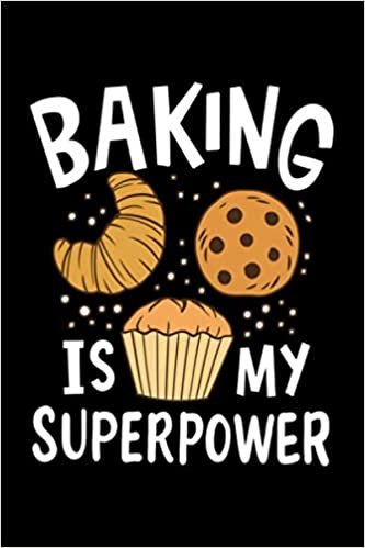 okumak Cooking Notebook : Baking Is My Superpower. - 2021 Daily Weekly Monthly Calendar Planner Agenda Appointment Book: January 1, 2021 - December 31, 2021: Great Gifts Ideas For Anyone
