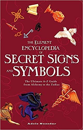 okumak The Element Encyclopedia of Secret Signs and Symbols: The Ultimate A-Z Guide from Alchemy to the Zodiac