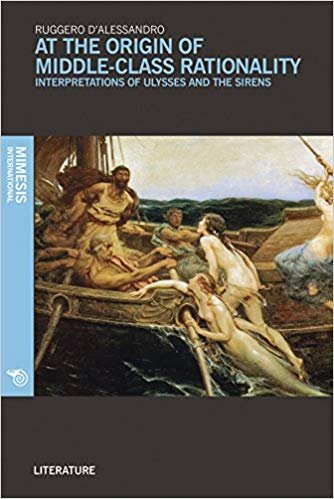 okumak At the Origin of Middle-Class Rationality : Interpretations of Ulysses and the Sirens
