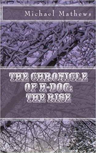 okumak The Chronicle of H-dog: The Rise: Volume 1