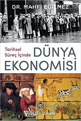 okumak Tarihsel Süreç İçinde Dünya Ekonomisi