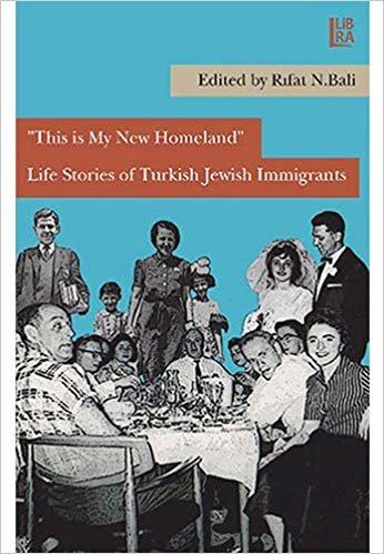 okumak This Is My New Homeland: Life Stories of Turkish Jewish Immigrants