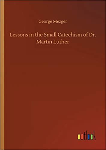 okumak Lessons in the Small Catechism of Dr. Martin Luther