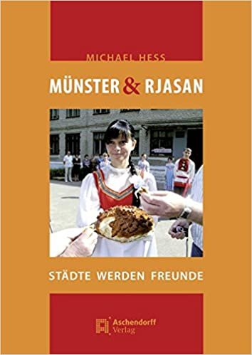 okumak Münster und Rjasan: Städte werden Freunde. 25 Jahre Förderverein Münster-Rjasan e.V.
