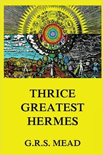 okumak Thrice-Greatest Hermes: Volumes I, II, III.