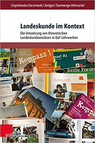 okumak Landeskunde Im Kontext: Die Umsetzung Von Theoretischen Landeskundeansatzen in Daf-Lehrwerken