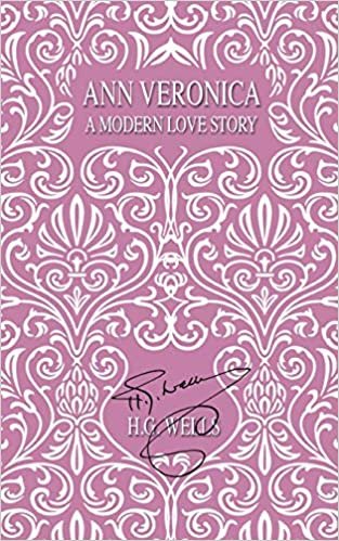okumak Ann Veronica: A Modern Love Story (The World&#39;s Popular Classics, Band 73)