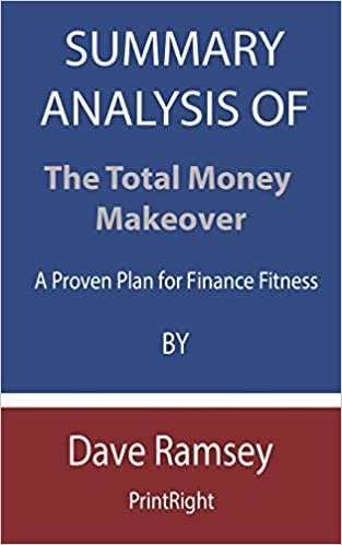 okumak Summary Analysis Of The Total Money Makeover: A Proven Plan for Finance Fitness By Dave Ramsey