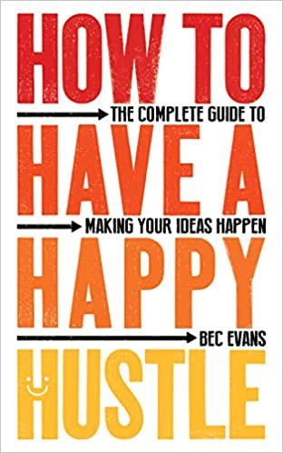 okumak Evans, B: How to Have a Happy Hustle