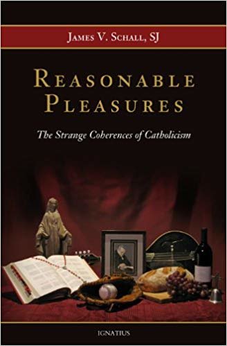 okumak Reasonable Pleasures: The Strange Coherences of Catholicism