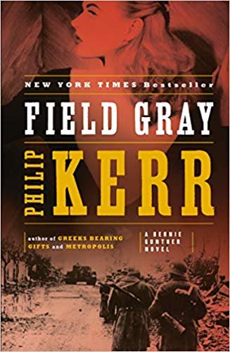 okumak Field Gray: A Bernie Gunther Novel (Bernie Gunther Novels)