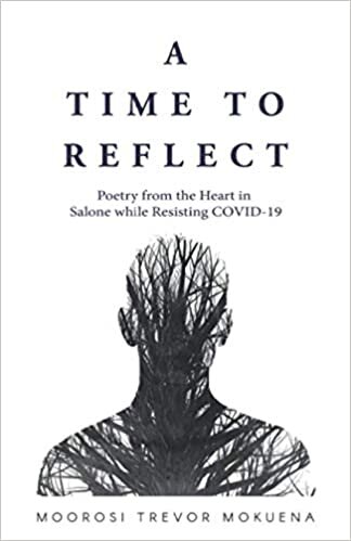 okumak A Time to Reflect: Poetry from the Heart in Salone While Resisting COVID-19