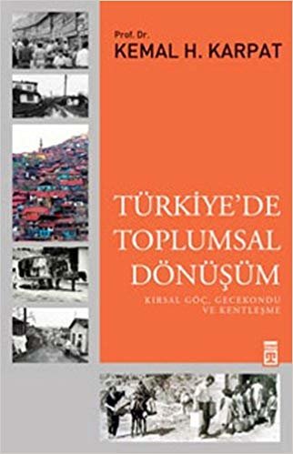 okumak Türkiye&#39;de Toplumsal Dönüşüm: Kırsal göç, Gecekondu ve Kentleşme