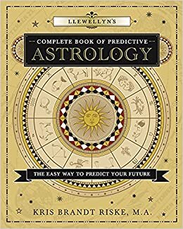 okumak Llewellyn&#39;s Complete Book of Predictive Astrology: The Easy Way to Predict Your Future