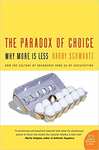 okumak The Paradox of Choice: Why More Is Less (P.S.)