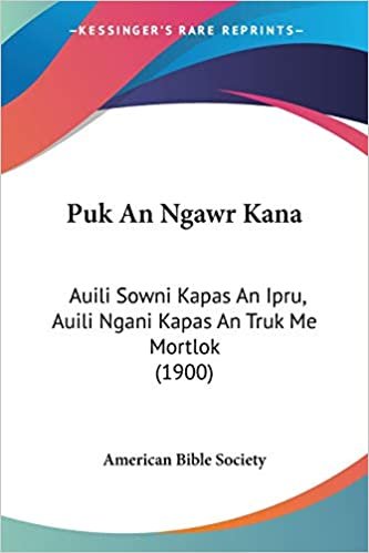 Puk An Ngawr Kana: Auili Sowni Kapas An Ipru, Auili Ngani Kapas An Truk Me Mortlok (1900)