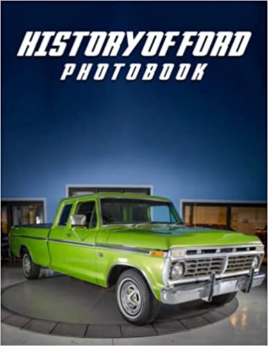 okumak A Photo Book Of History Of Ford: A Great Gift With Compelling And Impressive Pictures Of History Of Ford To Relax And Relieve Stress For All Ages &amp; Genders On Christmas, Birthday