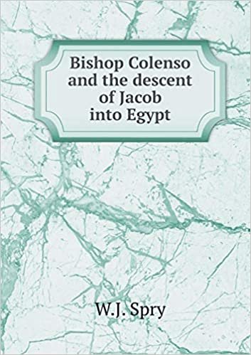 okumak Bishop Colenso and the descent of Jacob into Egypt