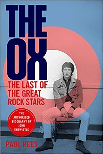 okumak The Ox: The Last of the Great Rock Stars: The Authorised Biography of The Who&#39;s John Entwistle