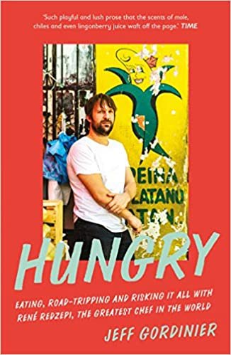 okumak Hungry: Eating, Road-Tripping and Risking it All with Rene Redzepi, the Greatest Chef in the World