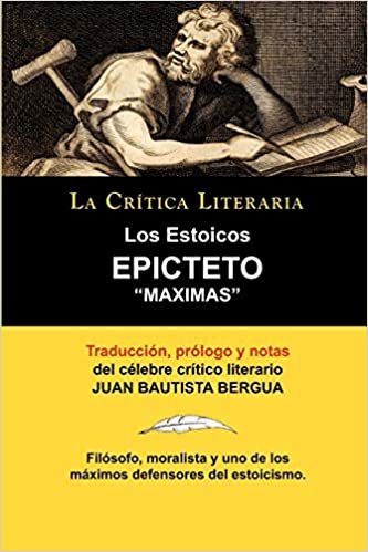 okumak Los Estoicos: Epicteto: Maximas. La Critica Literaria. Traducido, Prologado y Anotado Por Juan B. Bergua.