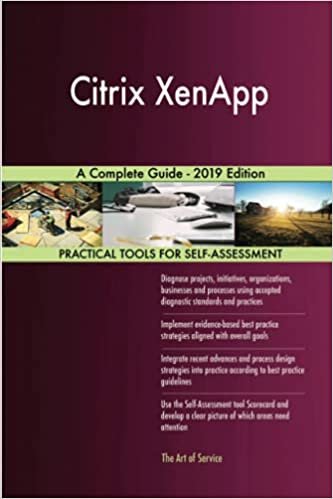 okumak Blokdyk, G: Citrix XenApp A Complete Guide - 2019 Edition