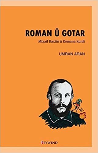 okumak Roman u Gotar: Mixail Baxtin u Romana Kurdi