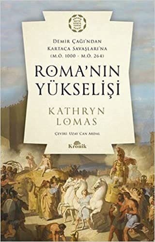 okumak Roma&#39;nın Yükselişi: Demir Çağı’ndan Kartaca Savaşlarına (M.Ö. 1000 – M.Ö. 264)