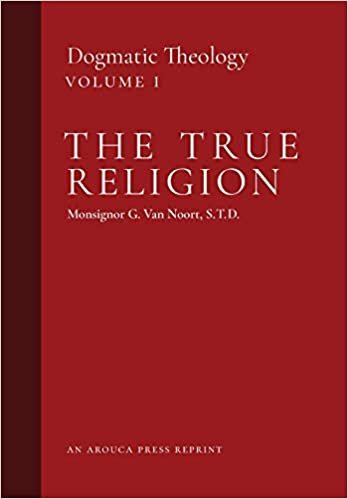 okumak The True Religion: Dogmatic Theology (Volume 1)