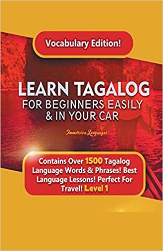 okumak Learn Tagalog For Beginners Easily &amp; In Your Car! Vocabulary Edition! Contains Over 1500 Tagalog Language Words &amp; Phrases! Best Language Lessons Perfect For Travel! Level 1