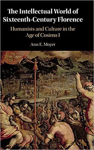 okumak The Intellectual World of Sixteenth-Century Florence: Humanists and Culture in the Age of Cosimo I