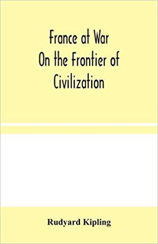 okumak France at War: On the Frontier of Civilization
