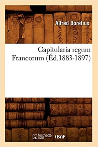 okumak Auteur, S: Capitularia Regum Francorum (Éd.1883-1897) (Histoire)
