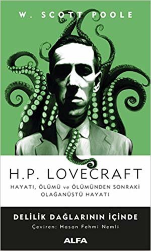 okumak H.P.Lovecraft - Delilik Dağlarının İçinde: Hayatı, Ölümü Ve Ölümünden Sonraki Olağanüstü Hayatı