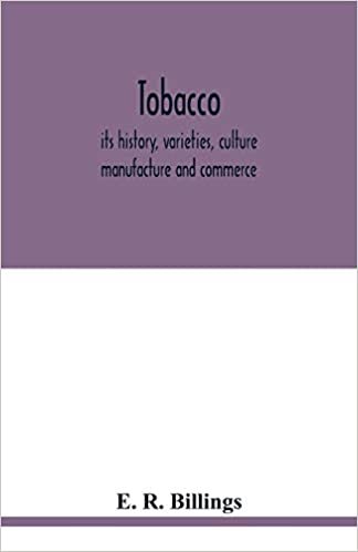 okumak Tobacco: its history, varieties, culture, manufacture and commerce, with an account of its various modes of use, from its first discovery until now