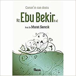 okumak Hz. Ebubekir (r.a.): Canan&#39;ın Can Dostu