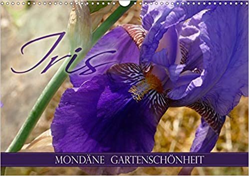 okumak Iris - mondäne Gartenschönheit (Wandkalender 2021 DIN A3 quer): Irisblüten, elegant in Szene gesetzt (Monatskalender, 14 Seiten )