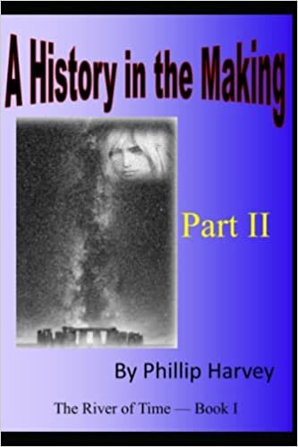 A History in the Making - Part II: The River of Time Book I